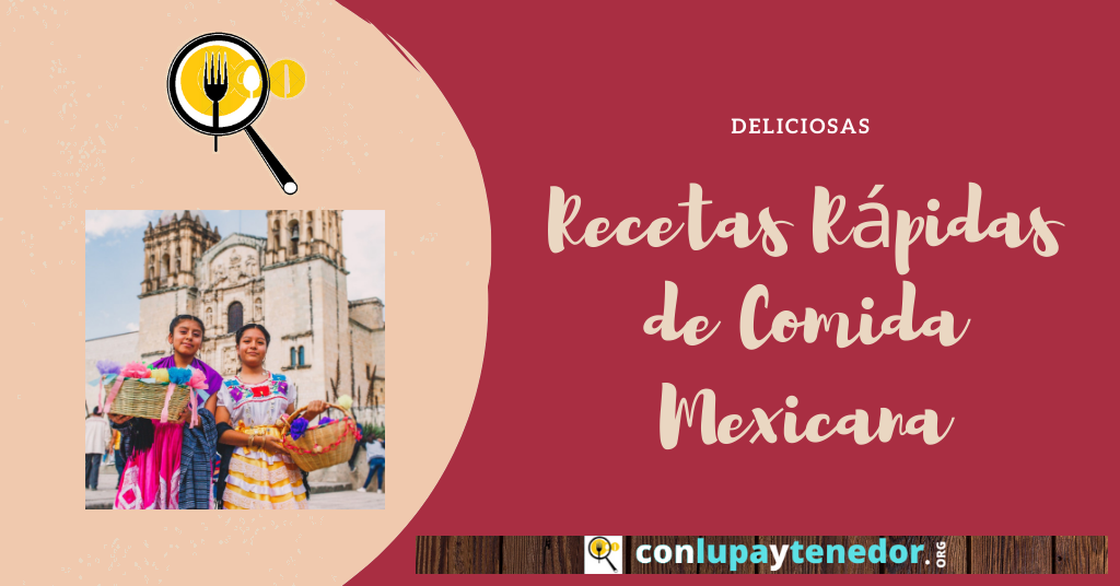 Recetas Rápidas de Comida Mexicana