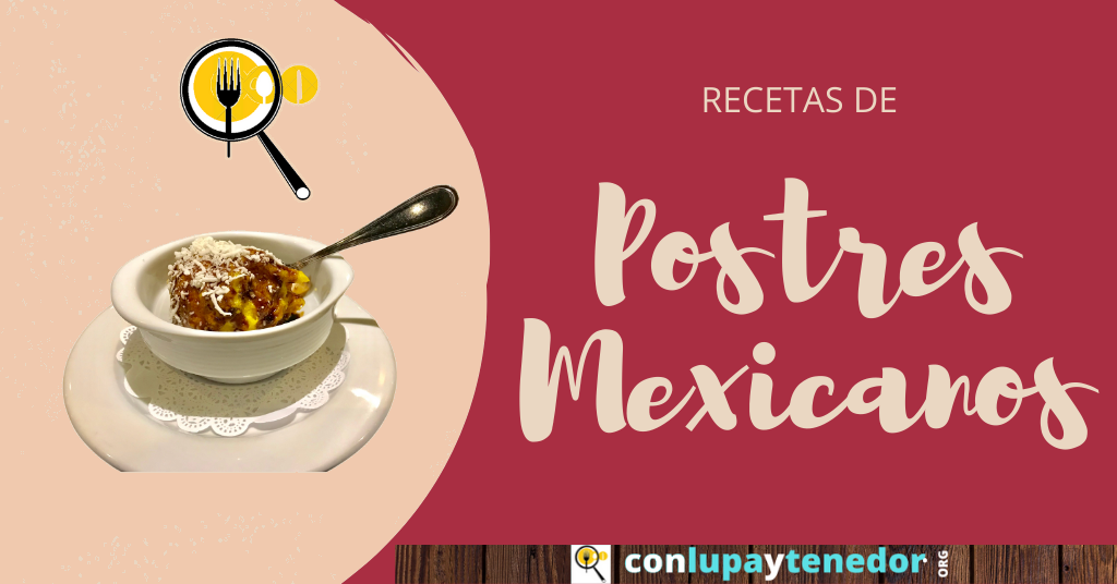 Recetas de Postres Mexicanos | Dulce de | Con Lupa y Tenedor